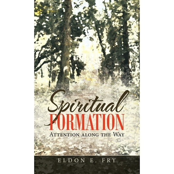 Spiritual Formation : Attention Along the Way (Hardcover)