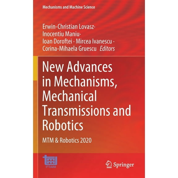 Mechanisms and Machine Science New Advances in Mechanisms, Mechanical Transmissions and Robotics: Mtm & Robotics 2020, Book 88, (Hardcover)