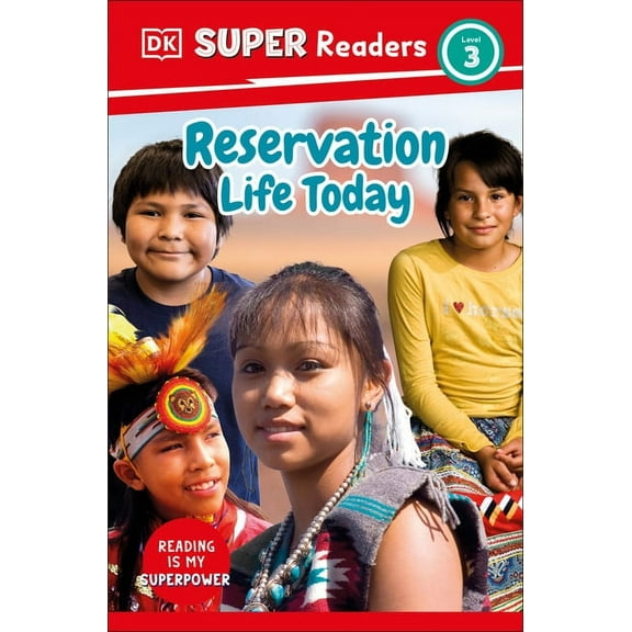 DK Super Readers: DK Super Readers Level 3 Reservation Life Today (Paperback)