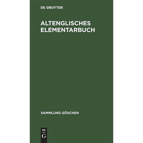 Sammlung Göschen: Altenglisches Elementarbuch (Hardcover)