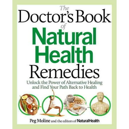 The Doctor's Book of Natural Health Remedies: Unlock the Power of Alternative Healing and Find Your Path Back to Health