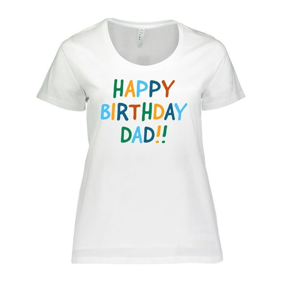 Inktastic Happy Birthday Dad Women's Plus Size T-Shirt