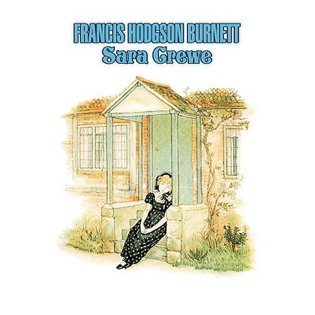 Sara Crewe by Frances Hodgson Burnett, Juvenile Fiction, Classics,