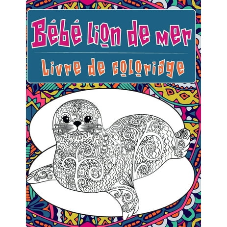 Bebe Lion De Mer Livre De Coloriage 9999 Paperback Walmart Com Walmart Com Bebe Lion De Mer Livre De Coloriage 9999 Paperback Walmart Com Walmart Com