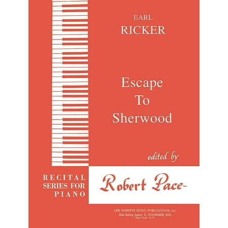 Lee Roberts Escape to Sherwood (Recital Series for Piano, Red (Book III)) Pace Piano Education Series by Earl