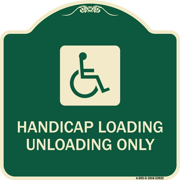 SignMission Designer Series Sign - Handicap Loading Unloading Only (With Handicap Symbol) | Green & Tan 18" X 18" Heavy-Gauge Aluminum Architectural Sign | Made in the USA