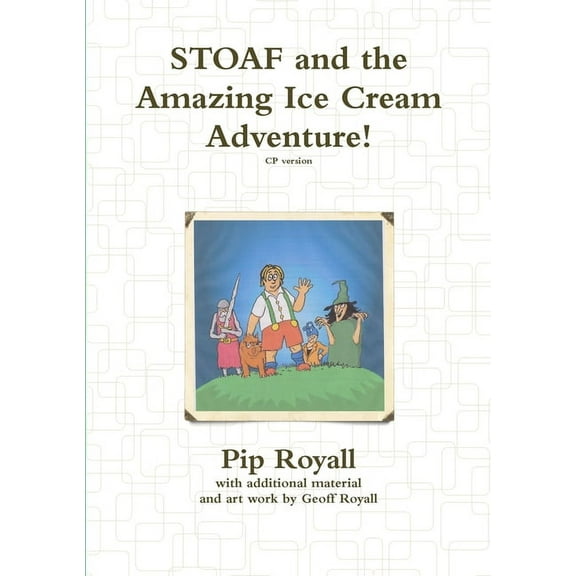 STOAF and the Amazing Ice Cream Adventure!, (Paperback)