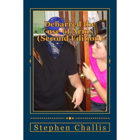 Debarred the Use of Arms (Second Edition) : A Warning from the United Kingdom