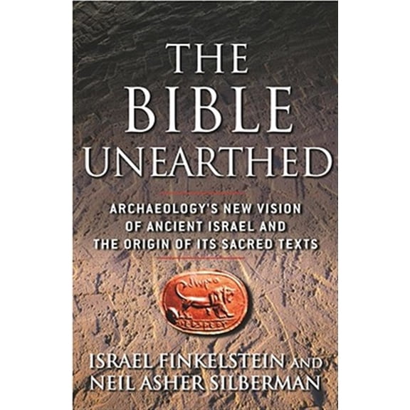 Pre-Owned The Bible Unearthed: Archaeology's New Vision of Ancient Israel and the Origin of Its Sacred Texts (Paperback) 0684869136 9780684869131