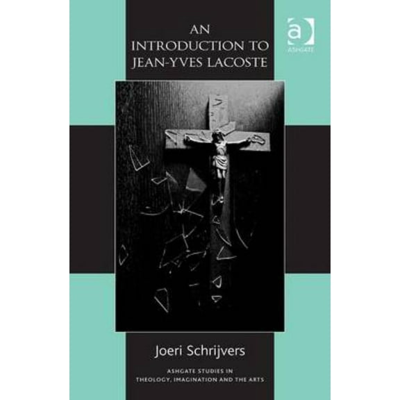 Routledge Studies in Theology, Imaginati An Introduction to Jean-Yves Lacoste, (Hardcover)