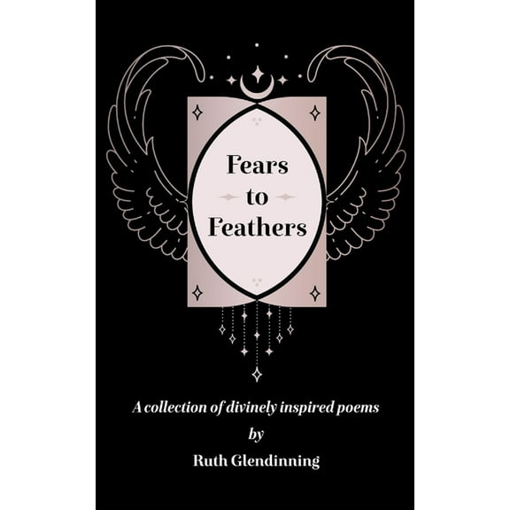Fears to Feathers, (Paperback)