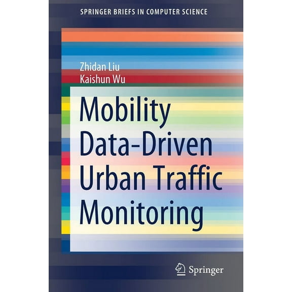 Springerbriefs in Computer Science Mobility Data-Driven Urban Traffic Monitoring, (Paperback)