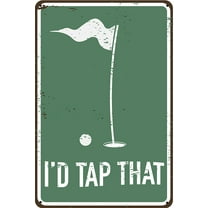 I'd Tap That 12" x 8" Funny Tin Sign Golf Accessory Clubhouse Decor Man Cave Sports Bar Wall Art