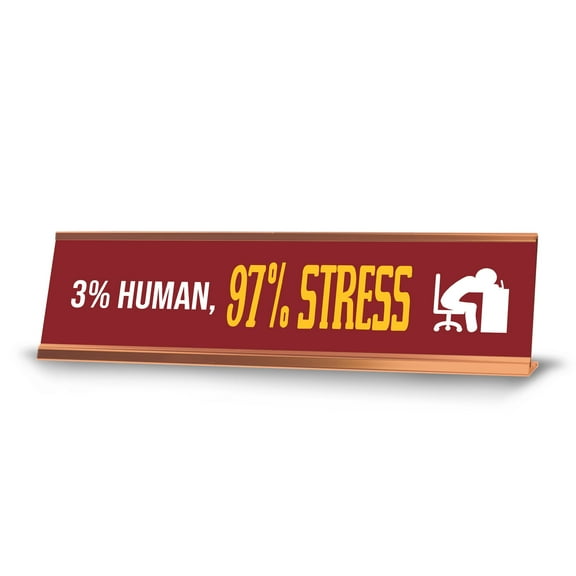 3% Human, 97% Stress, Gold Frame, Desk Sign (2x8")