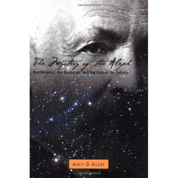 Pre-Owned The Mystery of the Aleph: Mathematics, the Kabbalah, and the Search for Infinity (Hardcover) 156858105X 9781568581057