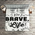 thumbnail image 2 of Ambesonne Saying Quilted Coverlet 3 Pcs, Be Brave Themed Slogan, King Size, Black White, 2 of 2