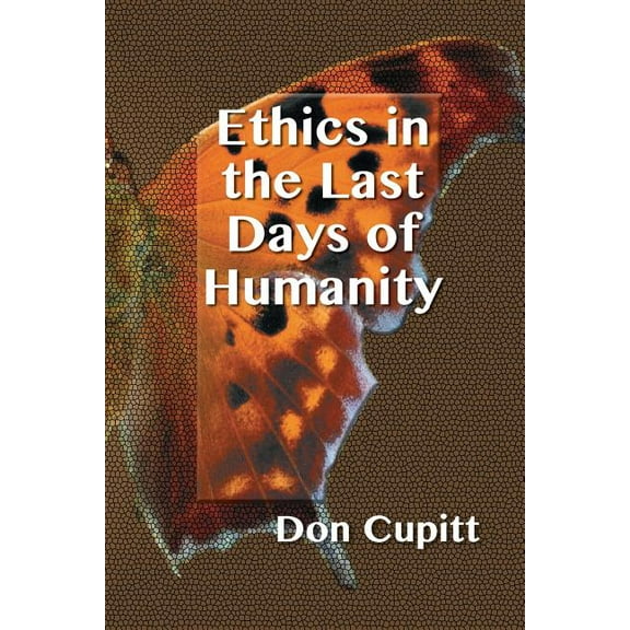 Ethics in the Last Days of Humanity (Paperback)