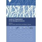 Vienna Series in Theoretical Biology: Levels of Organization in the Biological Sciences (Paperback)