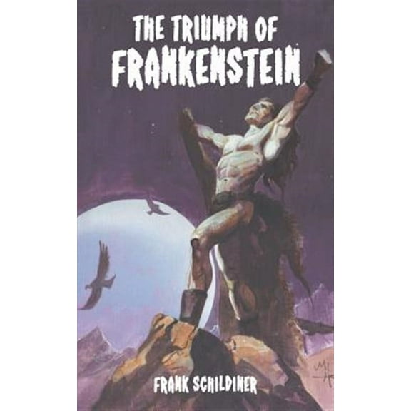 The Triumph of Frankenstein (Paperback) by Frank Schildiner