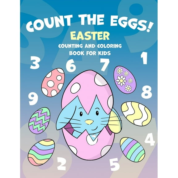 Count The Eggs!: Easter Counting and Coloring Book for Kids: Coloring and Counting for pre k and up (Paperback)