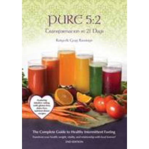 Pre-Owned Pure 5:2 Transformation in 21 Days: Intermittent Fasting & Intuitive Eating with Nutrient Dense Recipes for: Detox, Weight Loss and Prevention (Hardcover) 0992818303 9780992818302