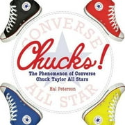 Angle View: Chucks!: The Phenomenon of Converse Chuck Taylor All Stars [Hardcover - Used]