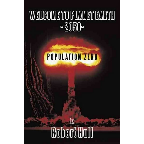 Welcome to Planet Earth - 2050 - Population Zero (Paperback)