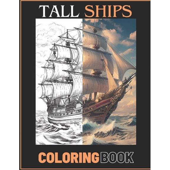 Stress Relief Tall Sailing Ships Adult Coloring Book: Calming Illustrative Designs for Men, Women, Teens and Seniors., (Paperback)