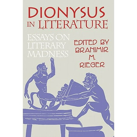 Simple Essays In English Dionysus In Literature Essays On Literary Madness Proposal Essay Topic List also Persuasive Essays For High School Dionysus In Literature Essays On Literary Madness Walmartcom The Kite Runner Essay Thesis