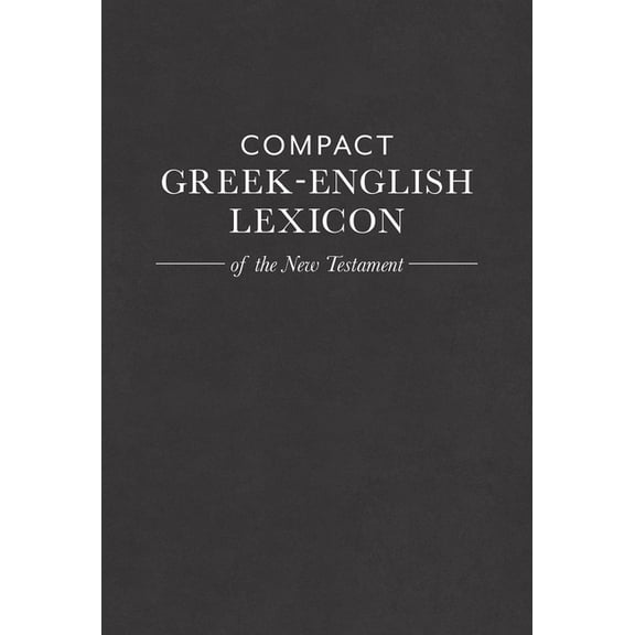 Compact Greek-English Lexicon of the New Testament (Paperback)