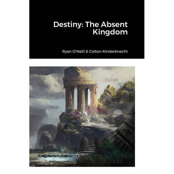 Destiny: The Absent Kingdom, (Hardcover)