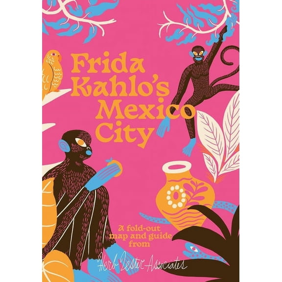 Herb Lester Associates Guides to the Une Frida Kahlo's Mexico City, (Paperback)