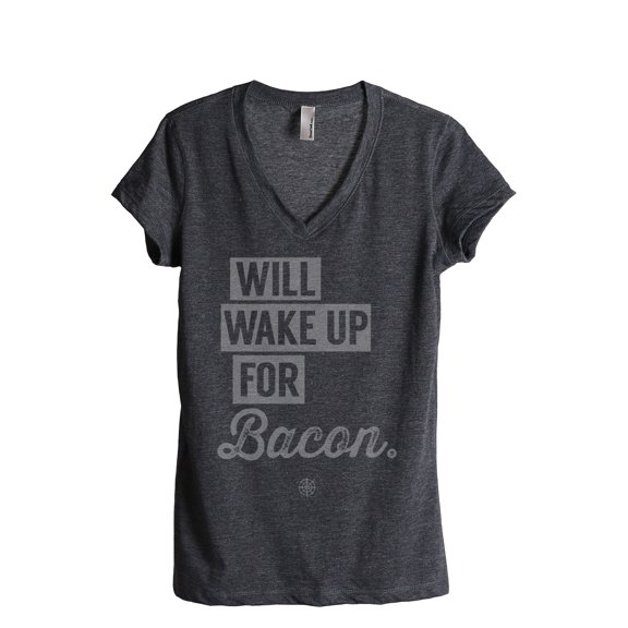 Will Wake Up for Bacon Women's Fashion Relaxed V-Neck T-Shirt Tee Charcoal Grey Large