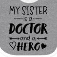 thumbnail image 4 of Inktastic My Sister is a Doctor and a Hero Boys or Girls Baby Bib, 4 of 4