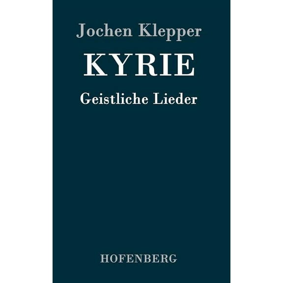 Kyrie: Geistliche Lieder (Hardcover)