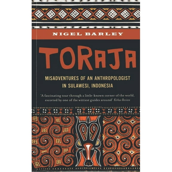 Toraja : Misadventures of a Social Anthropologist in Sulawesi, Indonesia (Paperback)
