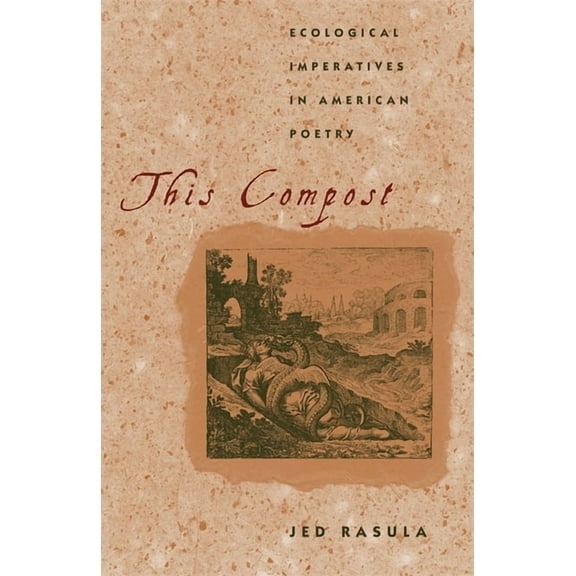 This Compost: Ecological Imperatives in American Poetry, (Paperback)