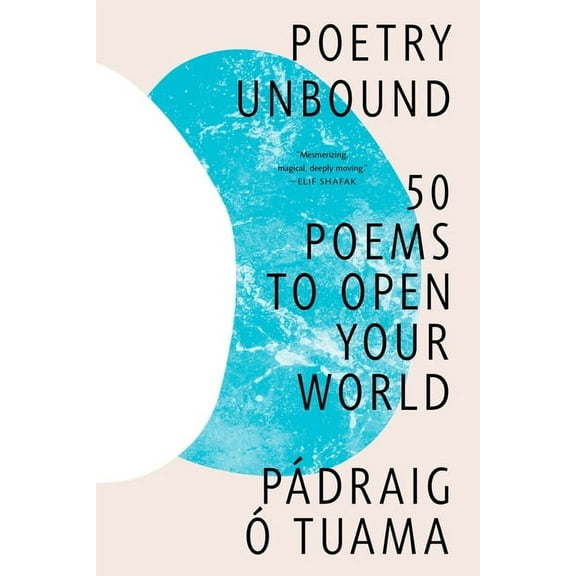 Poetry Unbound: 50 Poems to Open Your World, (Paperback)
