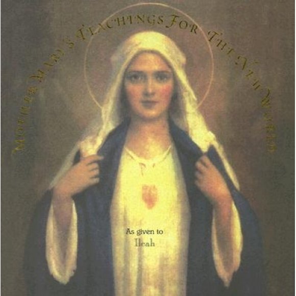 Les Enseignements de la Vierge Marie pour le Nouveau Monde: Messages et Réponses aux Questions sur les Enseignements Spirituels et la Vie Quotidienne