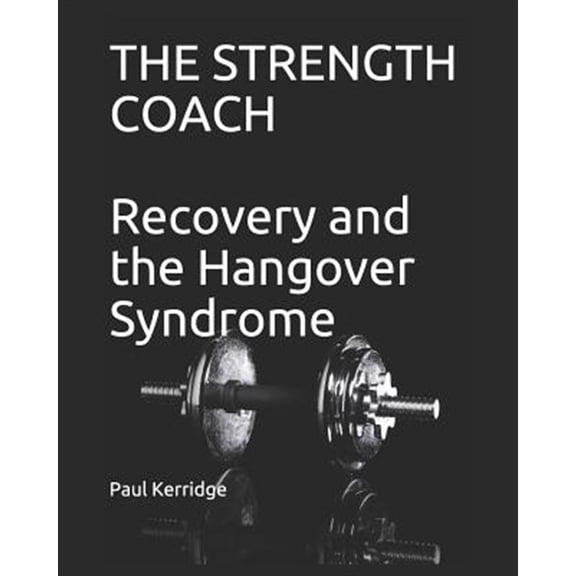Pre-Owned Strength Coach : Recovery and the Hangover Syndrome