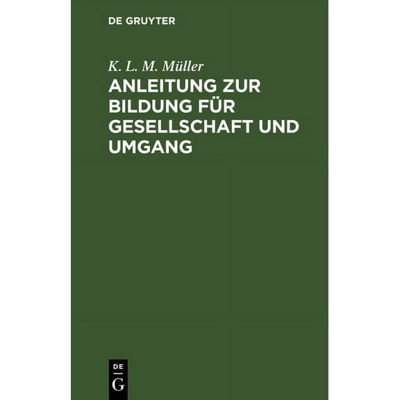 Anleitung Zur Bildung Für Gesellschaft Und Umgang, (Hardcover)