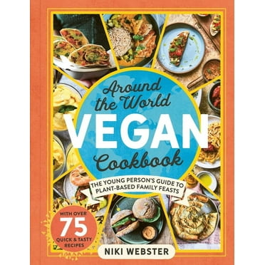 Around the World Vegan Cookbook: The Young Persons' Guide to Plant-Based Family Feasts (Hardcover)