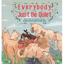 Everybody Just Be Quiet, (Hardcover)
