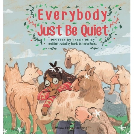 Everybody Just Be Quiet, (Hardcover)
