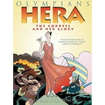 Olympians Olympians: Hera: The Goddess and Her Glory, Book 3, (Hardcover)
