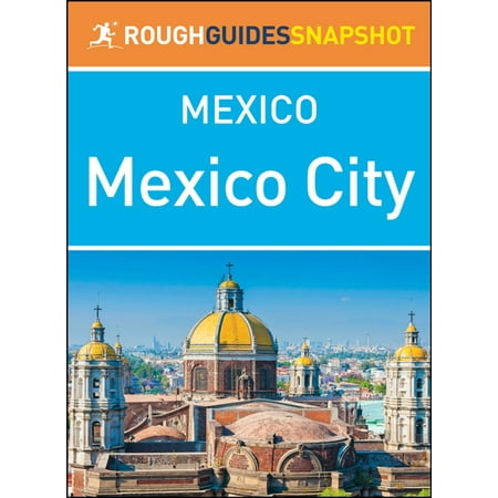 Mexico City (Rough Guides Snapshot Mexico) -