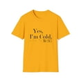thumbnail image 2 of Yes I'm Cold Shirt | Funny TShirt | Sarcastic Shirt Gift | Funny I'm Cold Shirt | Unisex Softstyle T-Shirt, 2 of 10