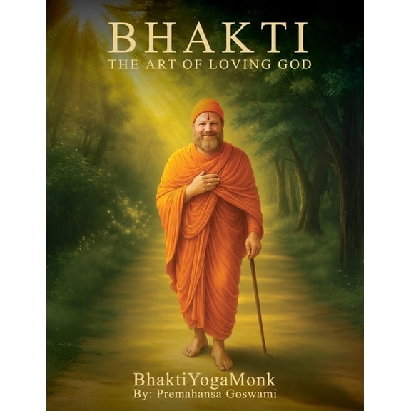 Bhakti: The Art of Loving God, (Paperback)