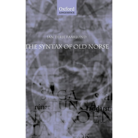 Oxford Linguistics The Syntax of Old Norse: With a Survey of the Inflectional Morphology and a Complete Bibliography, (Hardcover)