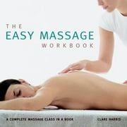 Angle View: The Easy Massage Workbook: A Complete Massage Class in a Book [Paperback - Used]